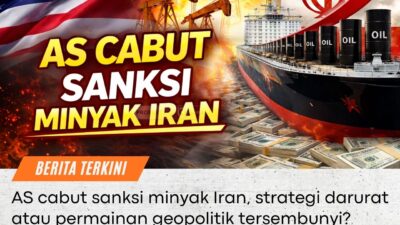AMERIKA SERIKAT CABUT SANKSI MINYAK IRAN, APA PENYEBABNYA?