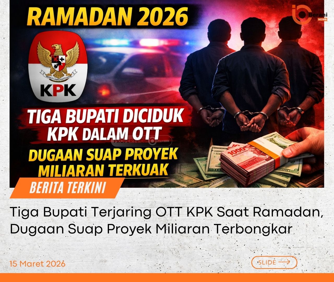 TIGA BUPATI TERJARING OTT KPK SELAMA RAMADAN 2026 1 OTT KPK SELAMA RAMADAN 2026