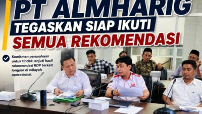 PT Almaharig Tegaskan Siap Ikuti Semua Rekomendasi usai RDP