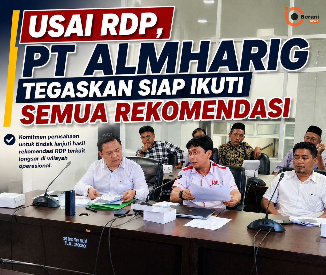 PT Almaharig Tegaskan Siap Ikuti Semua Rekomendasi usai RDP