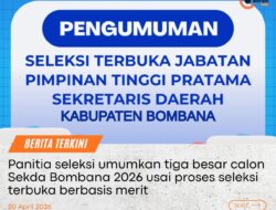 TIGA BESAR CALON SEKDA BOMBANA 2026 RESMI DITETAPKAN, INI NAMA-NAMANYA