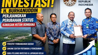 Buka Ruang Investasi, H. Burhanuddin Perjuangkan Perubahan Status Kawasan Hutan Bombana