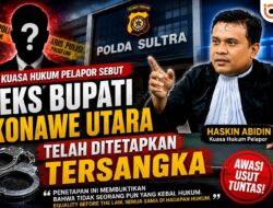 Kuasa Hukum Pelapor Sebut Eks Bupati Konawe Utara Telah Ditetapkan Tersangka